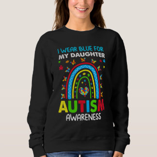 Butterfly Rainbow I Wear Blue For My Daughter Auti Sweatshirt