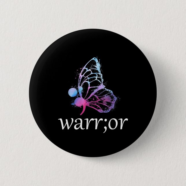 Butterfly Semicolon Warrior Suicide Prevention Awa 2 Inch Round Button (Front)