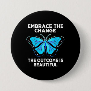 Butterfly The Outcome Is Beautiful 3 Inch Round Button