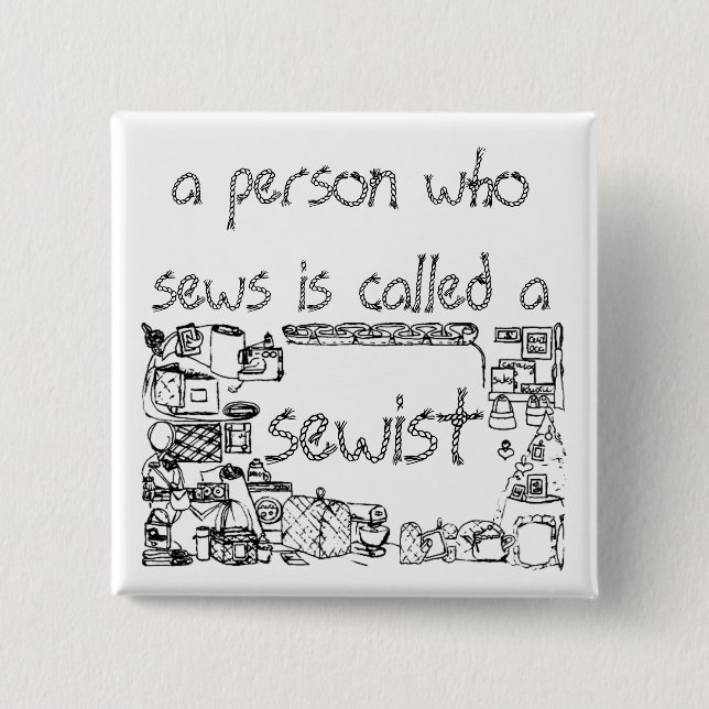button a person who sews is called a sewist (Front)