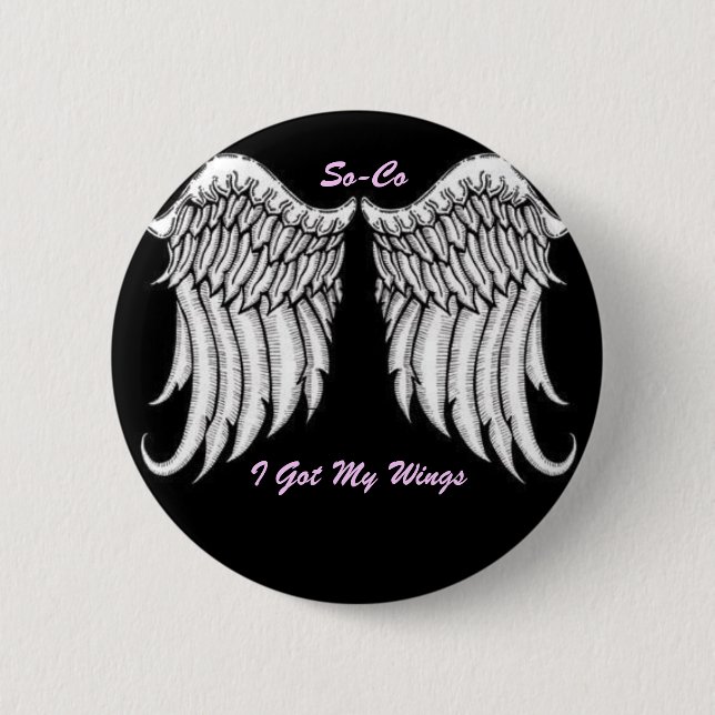 BUTTON,ANGEL WINGS, I Got My Wings... - Customized 2 Inch Round Button (Front)