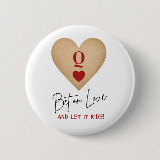 Button - Bet on Love and Let it Ride!