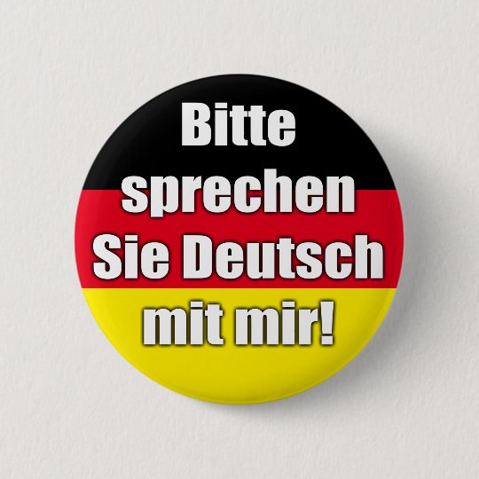 Button Bitte Sprechen Sie Deutsch Mit Mir Zazzle Ca