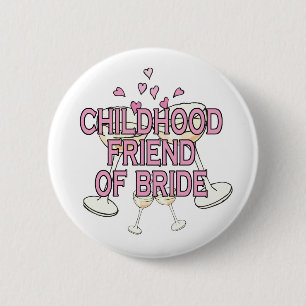 Button: Childhood Friend of Bride 2 Inch Round Button