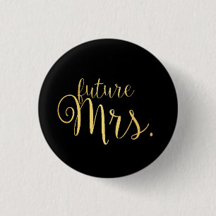 Button - future Mrs. Golden