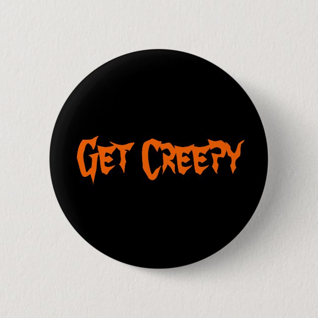 Button - Get Creepy (Front)