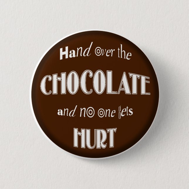 BUTTON, Hand over the CHOCOLATE 2 Inch Round Button (Front)