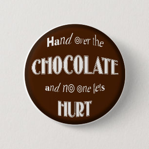 BUTTON, Hand over the CHOCOLATE 2 Inch Round Button