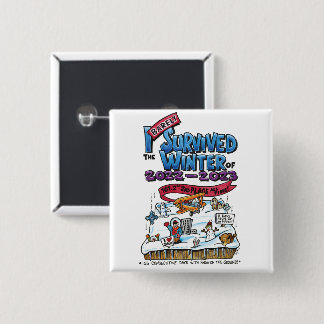 Button: I Barely Survived the Winter of 2022-23 2 Inch Square Button