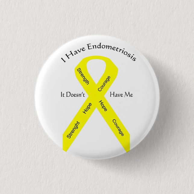 Button--I Have Endometriosis 1 Inch Round Button (Front)