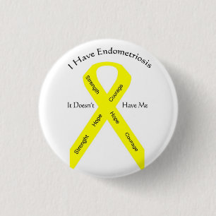 Button--I Have Endometriosis 1 Inch Round Button