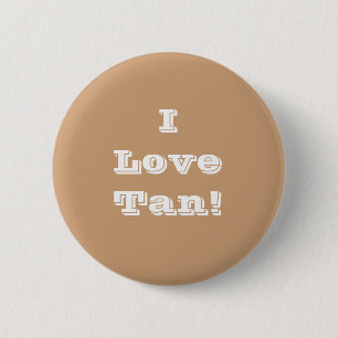 Button I Love Tan
