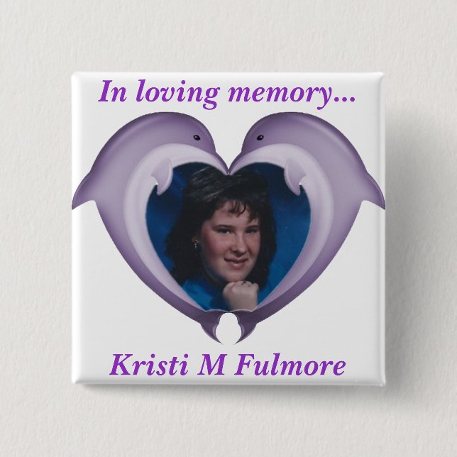 Button, In loving memory of Kristi 2 Inch Square Button (Front)