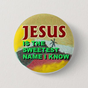 button-Jesus is the sweetest name I Know 2 Inch Round Button