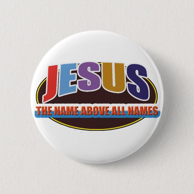 Button- Jesus, name above all names 2 Inch Round Button (Front)
