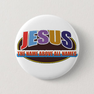 Button- Jesus, name above all names 2 Inch Round Button
