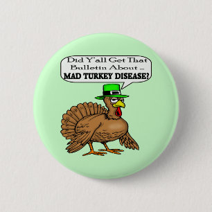 Button - Mad Turkey Disease