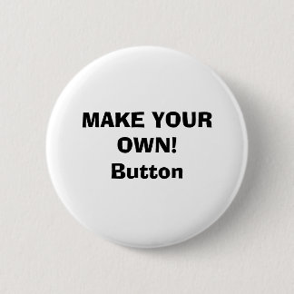 Button - MAKE YOUR OWN!