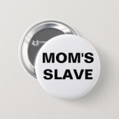 Button Mom's Slave (Front & Back)