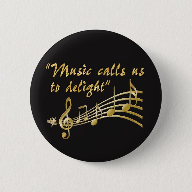 Button-Music Calls Us to Delight 2 Inch Round Button (Front)