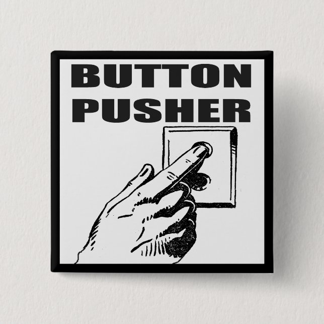 Button Pusher Funny T-shirts Gifts (Front)
