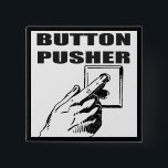Button Pusher Funny T-shirts Gifts<br><div class="desc">Grab the attention of everyone with our funny t-shirts and gifts featuring humour that will amuse and delight everyone. We offer funny t-shirts and gifts in a variety of styles and colours along with a huge range of cool funny gifts.</div>