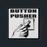 Button Pusher Funny T-shirts Gifts<br><div class="desc">Grab the attention of everyone with our funny t-shirts and gifts featuring humour that will amuse and delight everyone. We offer funny t-shirts and gifts in a variety of styles and colours along with a huge range of cool funny gifts.</div>
