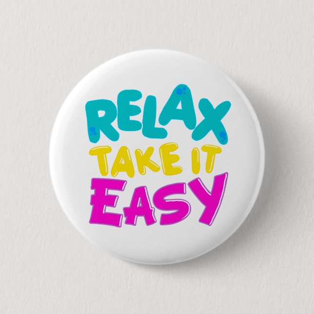 BUTTON : RELAX TAKE IT EASY (Front)