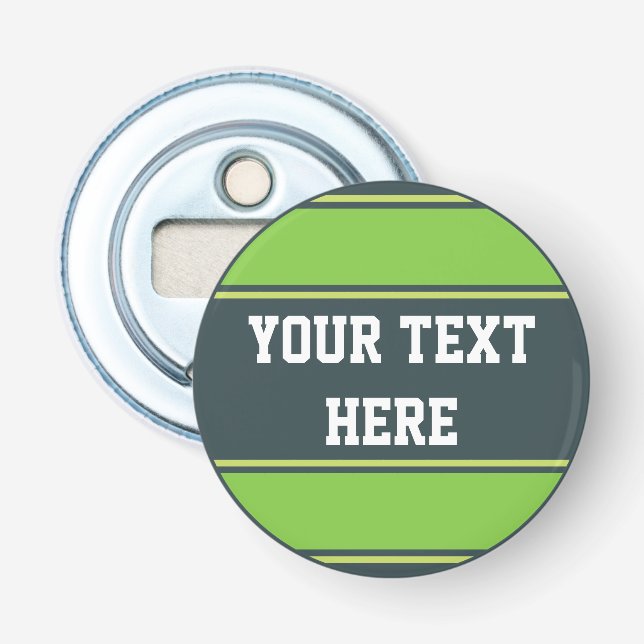 BUTTON ROUND stripes green + your idea Bottle Opener (Front)