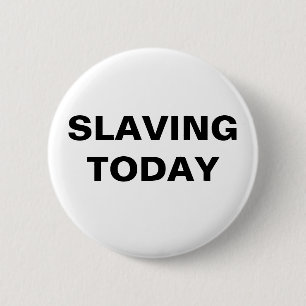 Button Slaving Today