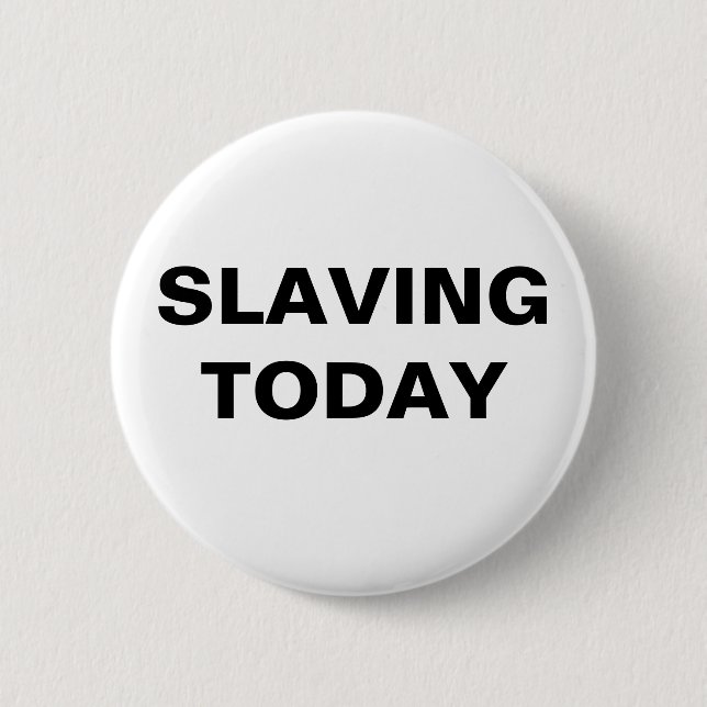 Button Slaving Today (Front)