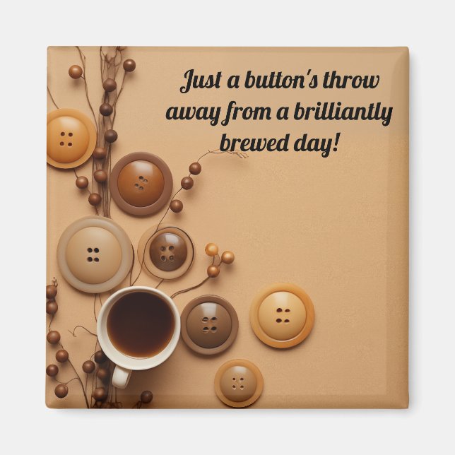 Buttons and newly brewed coffee magnet (Front)