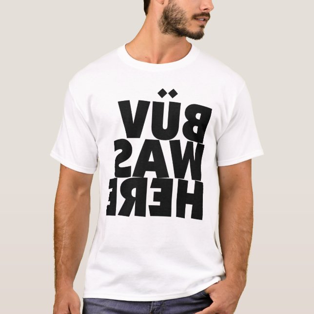 BÜV Was Here T-Shirt (Front)