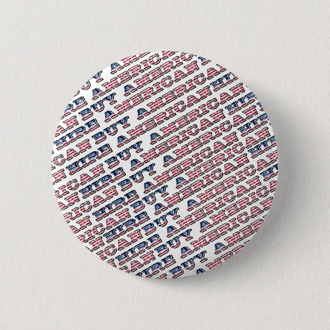 Buy American Hire American Quote Trump Patriotic 2 Inch Round Button (Front)