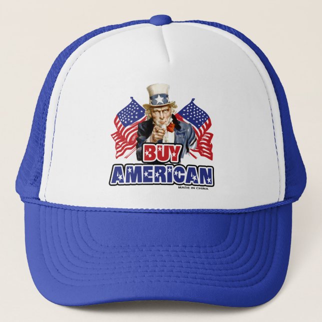 Buy American ( Made In China ) - Funny Joke Trucker Hat (Front)