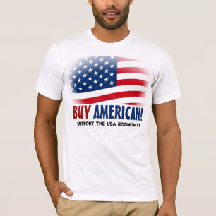 Buy American! Made in USA Economy T-Shirt