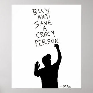 Buy Art Save A Crazy Person Poster