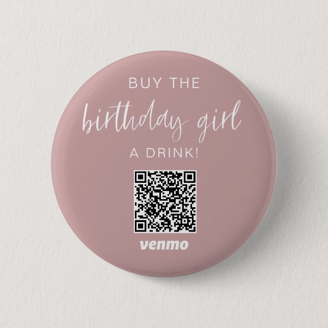 Buy Birthday Girl A Drink QR Code Venmo Dusty Pink 2 Inch Round Button (Front)