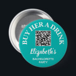 Buy Her A Drink Bachelorette Party QR Code 3 Inch Round Button<br><div class="desc">Turquoise and white button personalized with your bridesmaid's name and QR Code to Venmo,  PayPal or other cash account. Great bachelorette party or girl's weekend button for everyone in the bride tribe to wear. MATCHING items in our collection.</div>