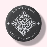 Buy Her A Shot | Bachelorette QR Code Button<br><div class="desc">Grey minimal "Buy her a shot,  she's tying the knot" button. Featuring a customizable QR code! Just add the bride to be's Venmo,  Cashapp or PayPal URL into the area provided in the "personalize this template",  and a brand new QR code will generate on the design.</div>