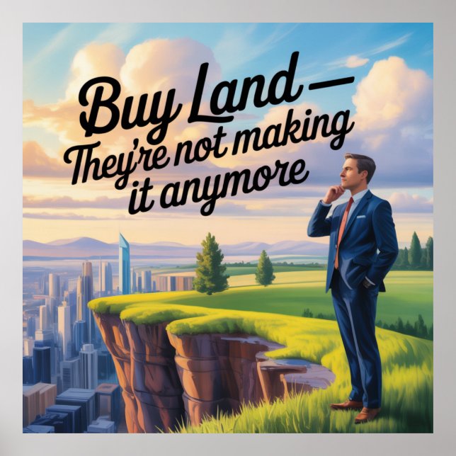Buy Land - They’re Not Making It Anymore Poster (Front)