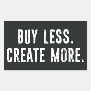 Buy Less Create More Sticker