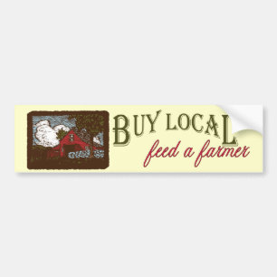 Buy Local, Feed a Farmer Bumper Sticker