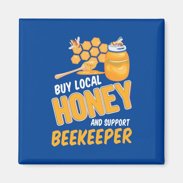 Buy Local Honey And Support Beekeeper Magnet (Front)