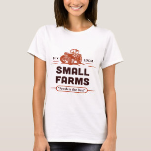 Buy Local Outdoor Market Tractor Farmers Small Far T-Shirt