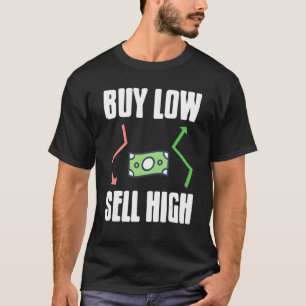 Buy Low Sell High Awesome Stock Crypto Investor Pr T-Shirt