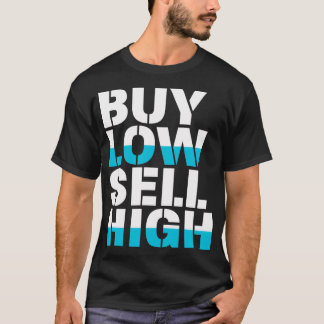 Buy Low Sell High Funny Trading Investor Crypto T-Shirt