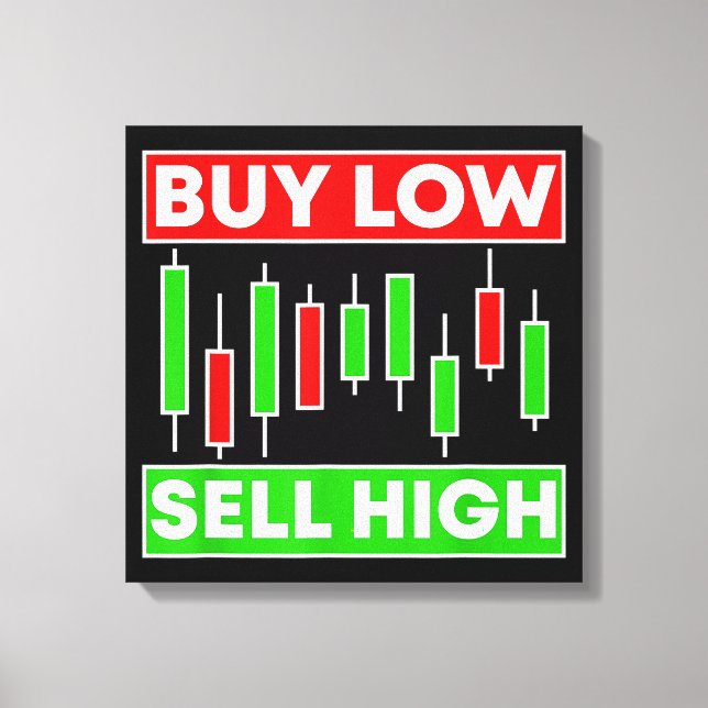 BUY LOW SELL HIGH TRADING CANDLE STICKS CANVAS  PRINT (Front)