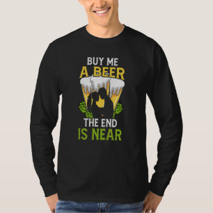 Buy Me A Beer End Is Near Groom Bachelor Party T-Shirt