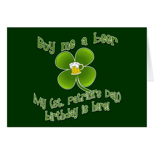 Buy Me a Beer My Birlthday is Here St Pat's B'day (Front Horizontal)